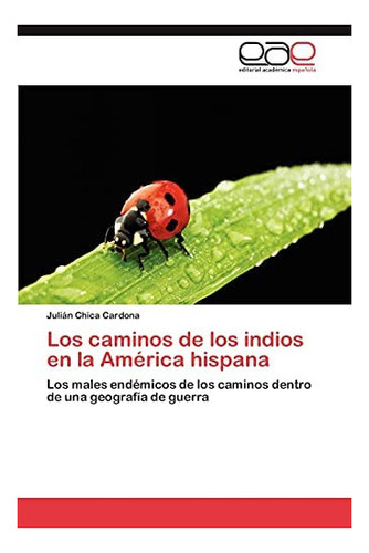 Libro: Los Caminos Indios América Hispana: Los M&..