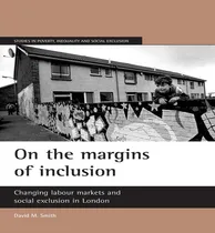 Comprar Libro On The Margins Of Inclusion : Changing Labour Marke...