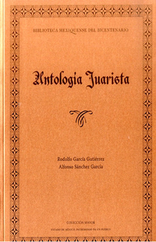 Antología Juarista, de Adolfo García Gutiérrez, Alfonso Sánchez García. Serie 6074950007, vol. 1. Editorial Ediciones y Distribuciones Dipon Ltda., tapa blanda, edición 2010 en español, 2010