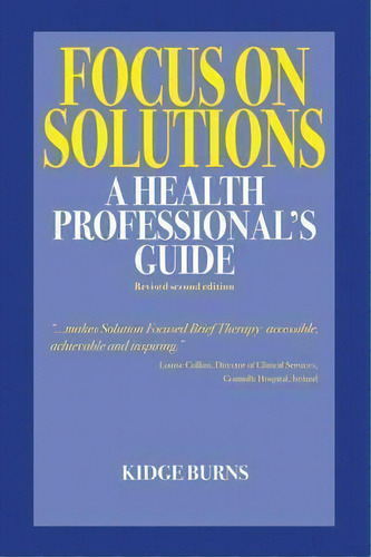 Focus On Solutions : A Health Professional's Guide 2016, De Kidge Burns. Editorial Solutions Books, Tapa Blanda En Inglés