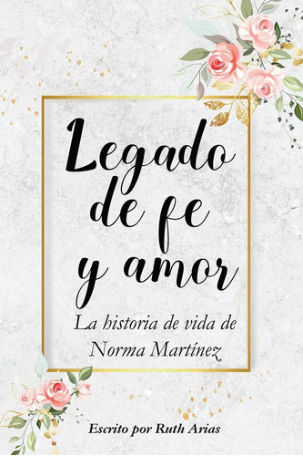 Libro: Legado De Fe Y Amor (spanish Edition)