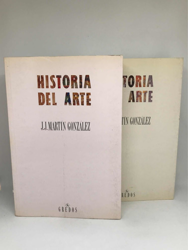 Historia Del Arte J. J. Martin Gonzalez 2 Tomos