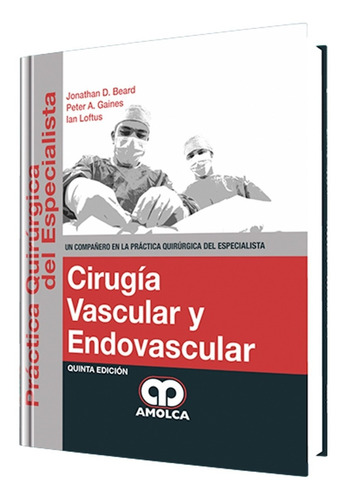 Cirugía Vascular Y Endovascular. Quinta Edición.