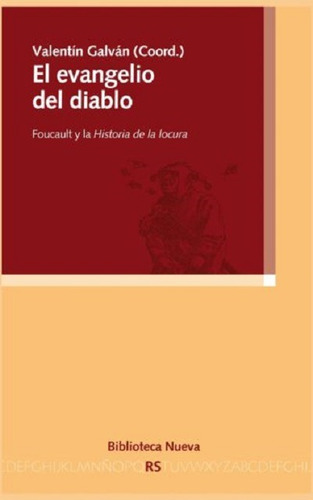El evangelio del diablo: Foucault y la historia de la locura, de Galván, Valentín. Editorial Biblioteca Nueva, tapa blanda en español, 2013