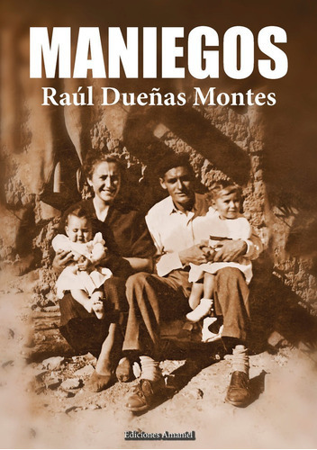 MANIEGOS, de Dueñas Montes, Raúl. Editorial EDICIONES AMANIEL, tapa blanda en español