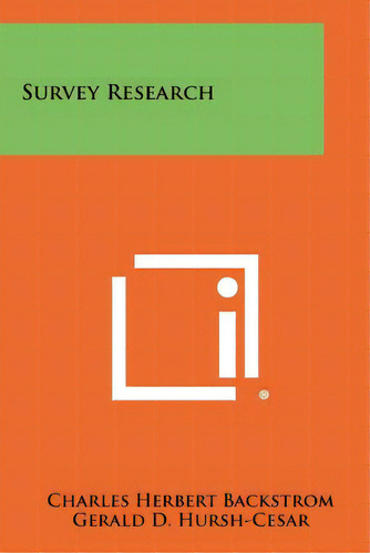 Survey Research, De Backstrom, Charles Herbert. Editorial Literary Licensing Llc, Tapa Blanda En Inglés