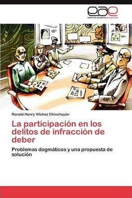 La Participacion En Los Delitos De Infraccion De Deber - ...