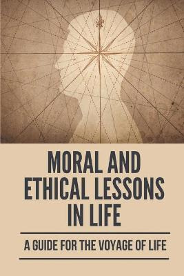 Libro Moral And Ethical Lessons In Life : A Guide For The...