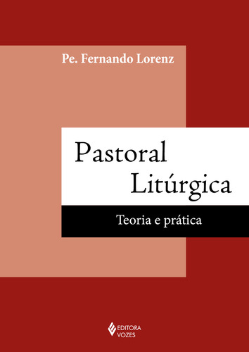 Pastoral Litúrgica, De Pe. Fernando Lorenz. Editora Vozes, Capa Mole Em Português