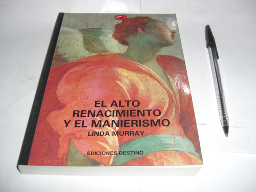 Libro El Alto Renacimiento Y El Manierismo Linda Murray