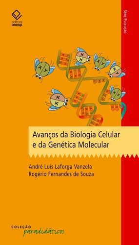 Avanços da Biologia Celular e da Genética Molecular, de Vanzela, Andre Luís Laforga. Fundação Editora da Unesp, capa mole em português, 2009