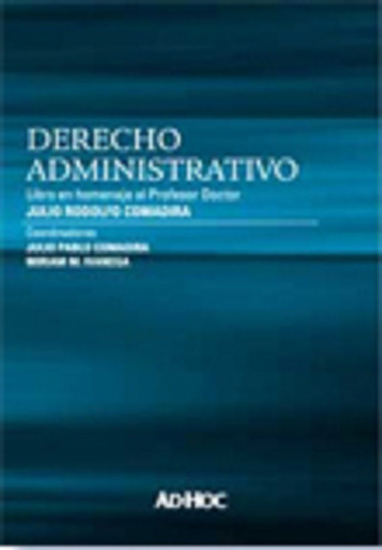 Derecho Administrativo Homenaje A Julio Rodolfo Comadira 