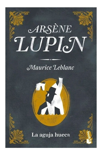 Libro Fisico Arséne Lupin. La Aguja Hueca