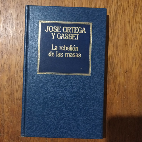 La Rebelión De Las Masas, José Ortega Y Gasset