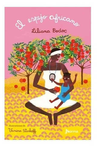 El Espejo Africano, Liliana Bodoc. Ed. Norma Tapa Dura