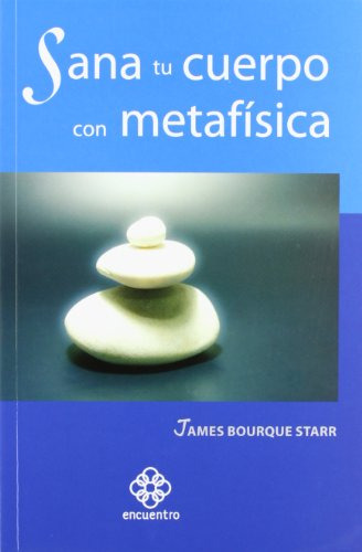 Libro Sana Tu Cuerpo Con Metafisica De Bourque Starr James G