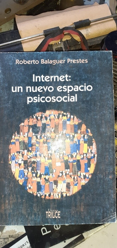 Internet: Un Nuevo Espacio Psicosocial / Balaguer Prestes