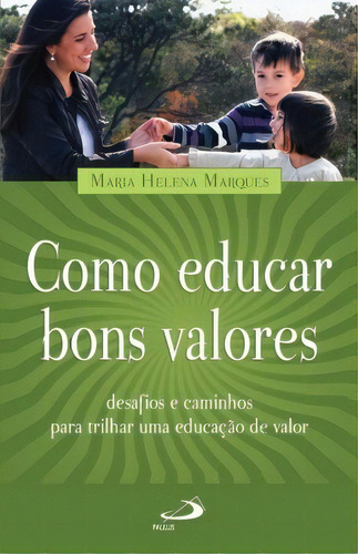 Como Educar Bons Valores, De Marques Helena. Paulus Editora Em Português