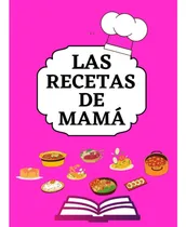 Comprar Libro: Libro De Recetas En Blanco: Las Recetas De Mamá | Con
