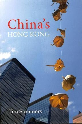 China's Hong Kong - Tim Summers