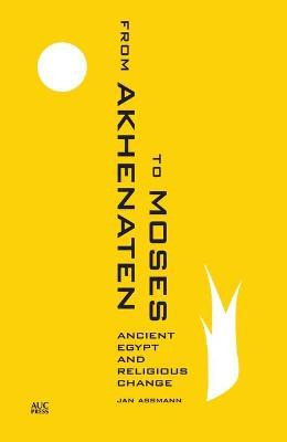 Libro From Akhenaten To Moses : Ancient Egypt And Religio...