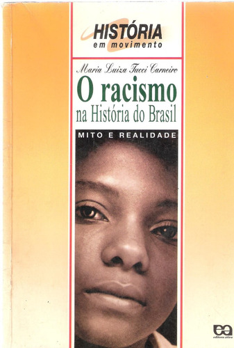 O Racismo Na História Do Brasil - Maria Luiza Tucci Carneiro