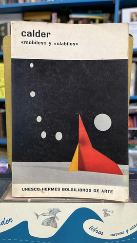 Mobiles Y Stabiles - Calder (Usado)