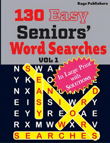 130 Easy Seniors' Word Searches, De Rays Publishers. Editorial Createspace, Tapa Blanda En Inglés
