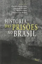 Comprar Livro História Das Prisões No Brasil, Vol.1 - Clarissa Nunes Maia E Outros [2009]