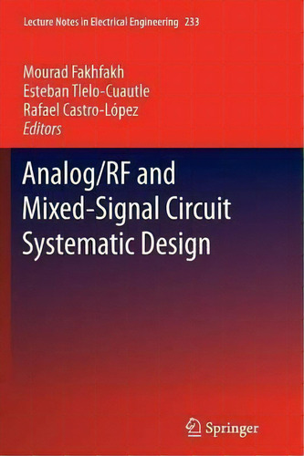Analog/rf And Mixed-signal Circuit Systematic Design, De Mourad Fakhfakh. Editorial Springer Verlag Berlin Heidelberg Gmbh Co Kg, Tapa Blanda En Inglés