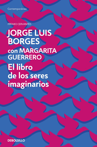 El Libro De Los Seres Imaginarios - Borges, Jorge Luis  - *