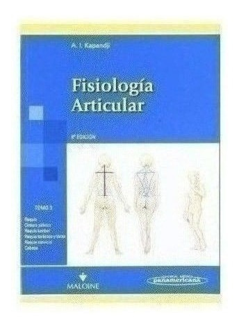 Fisiología Articular Ed.6 Tomo 3 Tomo 3. Tronco Y Raquis (n