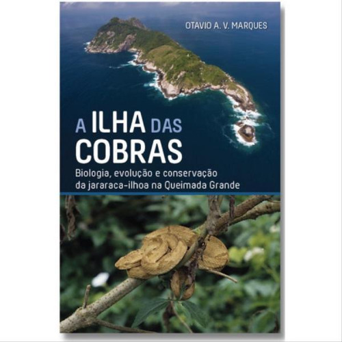 A Ilha Das Cobras: Biologia, Evolução E Conservação Da Jararaca-ilhoa Na Queimada Grande, De Marques, Otavio A. V.. Editorial Ponto A Editora, Capa Mole, Edição 2022-11-18 00:00:00 Em Português