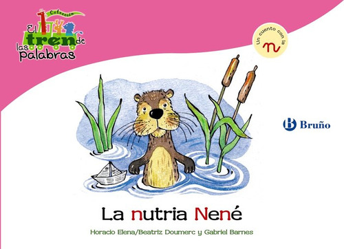 Nutria Nene (n) Tren De Las Palabras - Doumerc, Beatriz :...