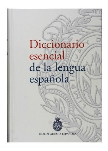 Diccionario Esencial De La Lengua Espanola/ Essential Dic...