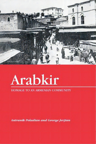 Arabkir-- Homage To An Armenian Community, De Jerjian, George. Editorial Authorhouse, Tapa Blanda En Inglés