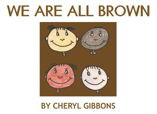 We Are All Brown, De Gibbons, Cheryl. Editorial Price World Pub, Tapa Blanda En Inglés