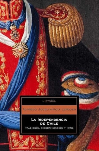 Libro La Independencia De Chile.