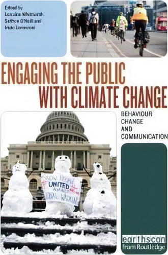 Engaging The Public With Climate Change, De Lorraine Whitmarsh. Editorial Taylor Francis Ltd, Tapa Dura En Inglés