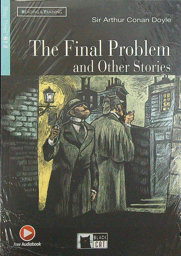 Final Problem And The Other Stories, The - R&T 3 (B1.2), de CONAN DOYLE, SIR ARTHUR. Editorial Vicens Vives/Black Cat, tapa blanda en inglés internacional, 2013