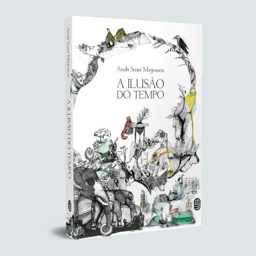 A Ilusão Do Tempo, De Magnason, Andri Snaer. Editora Morro Branco, Capa Mole, Edição 1ª Edição - 2017 Em Português