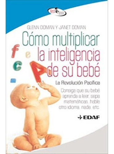 Como Multiplicar La Inteligencia De Su Bebé | Glenn J. Doman