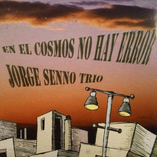 Jorge Senno Trio En El Cosmos No Hay Error