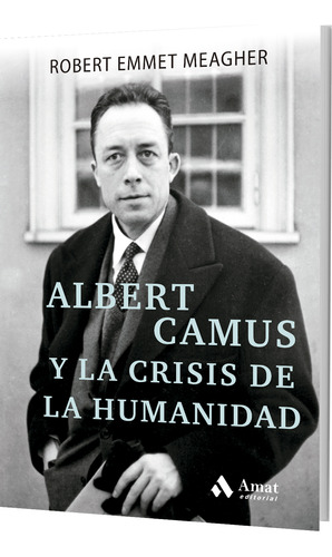 Albert Camus Y La Crisis De La Humanidad - Meagher Robert (l