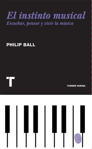 El Instinto Musical. Philip Ball. Turner