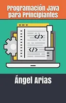 Comprar Libro: Programación Java Para Principiantes (spanish