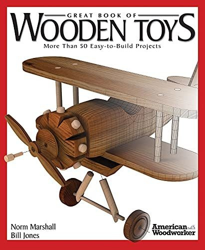 Great Book Of Wooden Toys More Than 50 Easy-to-build Projec: More Than 50 Easy-to-build Projects, De Marshall, Norman., Vol. 1. Editorial Fox Chapel Publishing, Tapa Blanda En Inglés, 2009