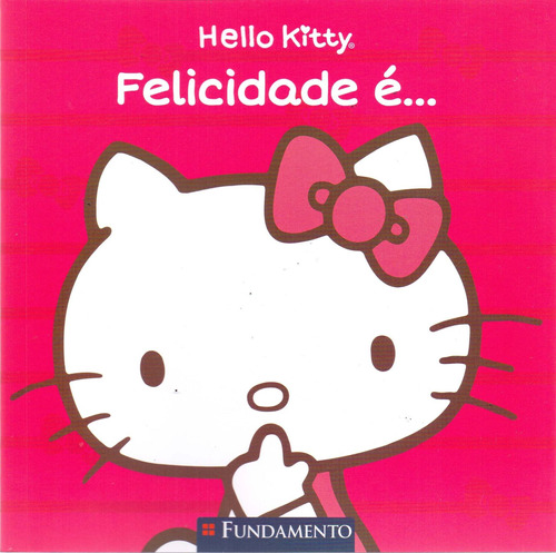 Hello Kitty - Felicidade É...