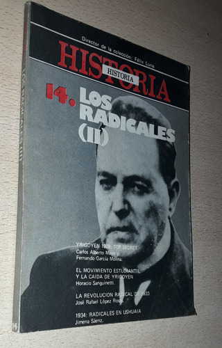 Todo Es Historia 14 Los Radicales 2 Félix Luna Año 1977