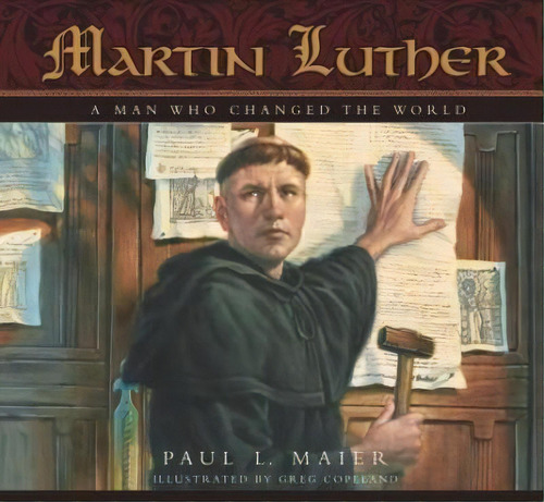 Martin Luther : A Man Who Changed The World, De Paul L Maier. Editorial Concordia Publishing House Ltd, Tapa Dura En Inglés